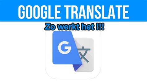 googlre translate|google translate nederlands.